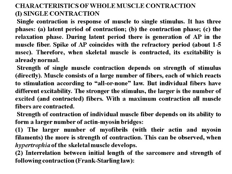 CHARACTERISTICS OF WHOLE MUSCLE CONTRACTION  (I) SINGLE CONTRACTION  Single contraction is response